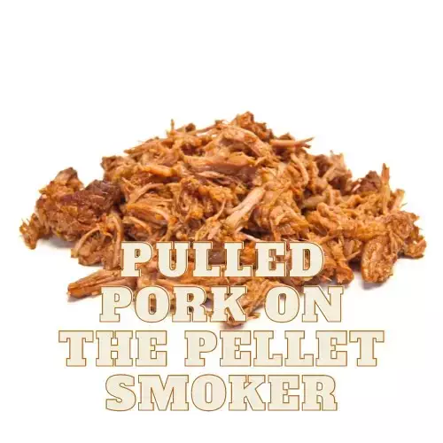 Best Way to Pull Pork on a Pellet Smoker