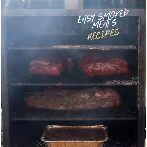 Easy Smoked Meats Recipes for Beginners