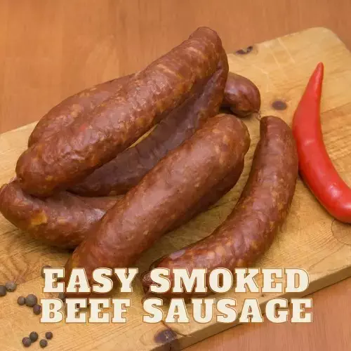 Easy Smoked Beef Sausage Recipe