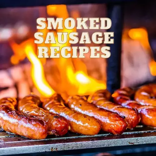 Smoked Sausage Recipes and Ideas
