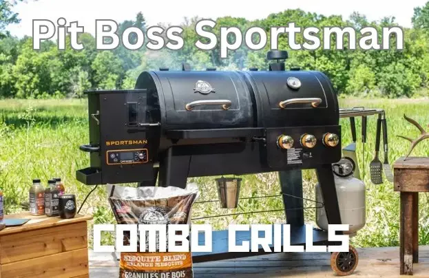 Pit Boss Sportsman Combo Grills Review