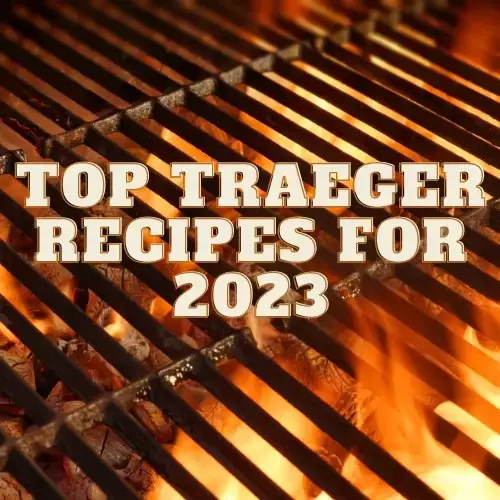 Top Traeger Recipes for the Smoker For 2023
