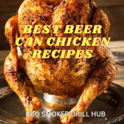 Best Beer Can Chicken Recipes for the Grill