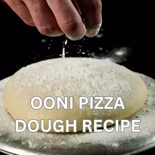 Ooni Pizza Dough Recipe