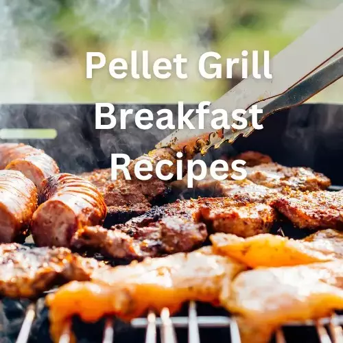 Pellet Grill Recipes For Breakfast