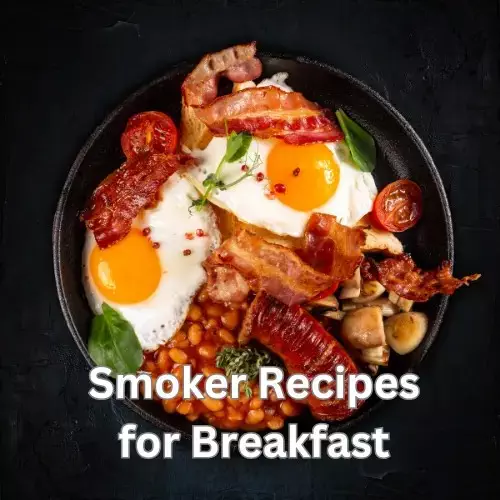 Smoker Recipes for Breakfast