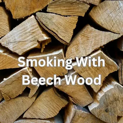 Smoking With Beech Wood