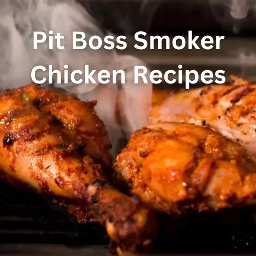 Pit Boss Smoker Chicken Recipes