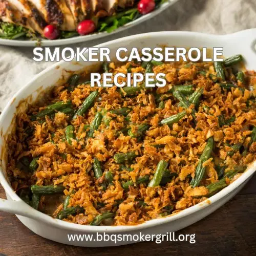 Smoker Casserole Recipes for the Pellet Grills