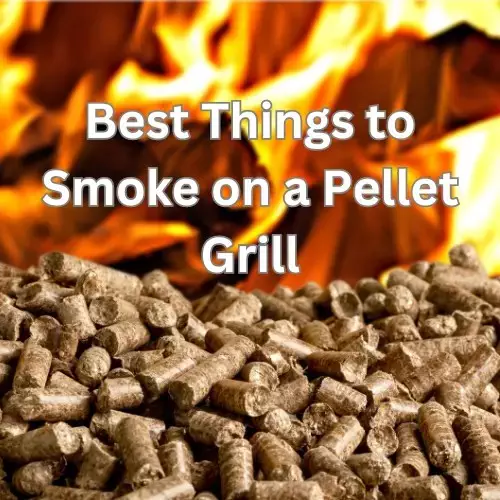 Best Things to Smoke on a Pellet Grill