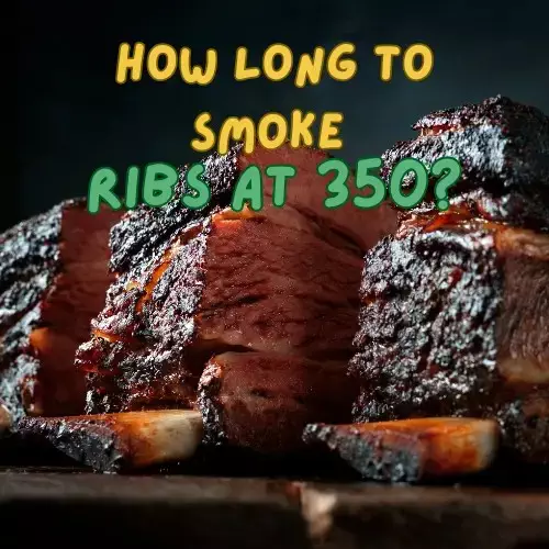 How Long to Smoke Ribs at 350?